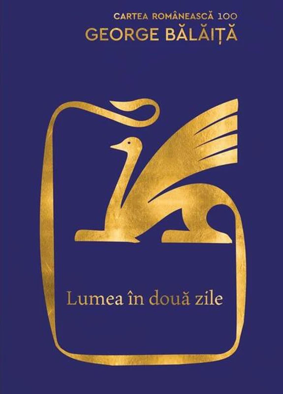 Lumea în două zile - Hardcover - George Bălăiţă - Cartea Românească