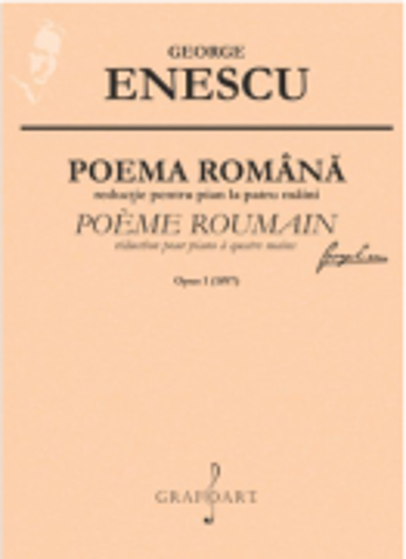 Poema Romana reductie pentru pian la patru maini (1897), op. 1 - George Enescu
