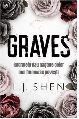Graves. Regretele dau nastere celor mai frumoase povesti