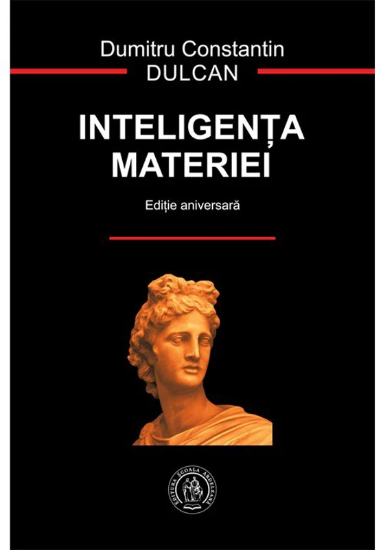Inteligenta materiei. Editie Aniversara