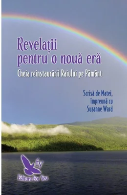 Revelatii pentru o noua era - Matei, vorbeste-mi despre rai - Vol. 2