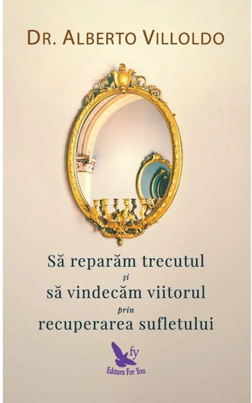 Sa reparam trecutul si sa vindecam viitorul prin recuperarea sufletului
