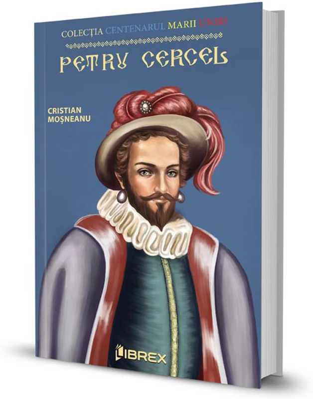 Petru Cercel. Colectia Centenarul Marii Uniri