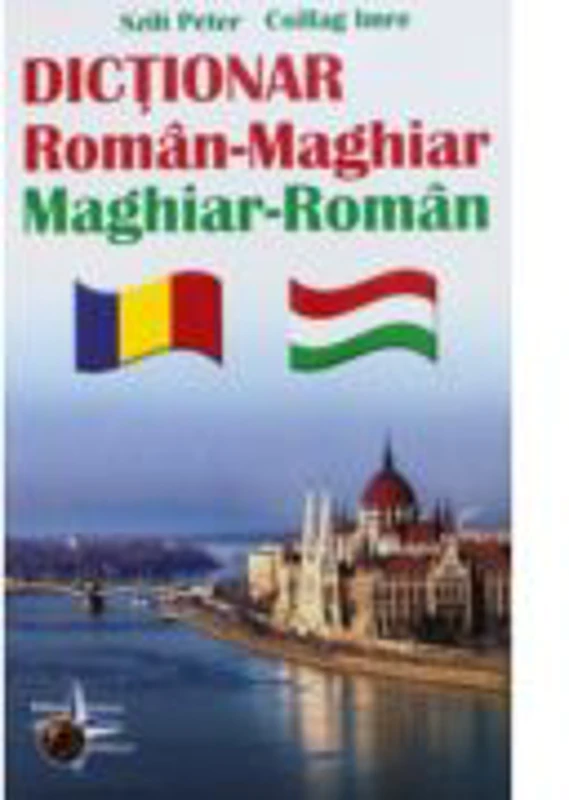 Dictionar dublu Roman-Maghiar, Maghiar-Roman - Csillag Imre