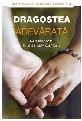 Dragostea adevarata. Taina dragostei inainte si dupa casatorie. Antologie realizata de Dmitry Semenik