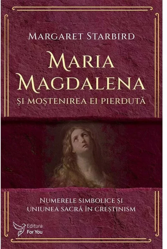Maria Magdalena si mostenirea ei pierduta