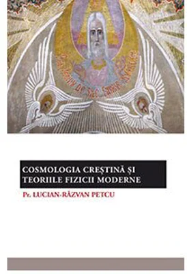 Cosmologia crestina si teoriile fizicii moderne