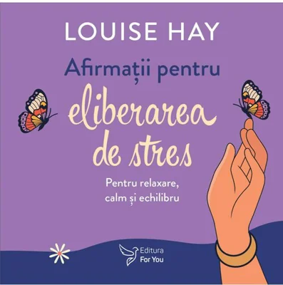 Afirmatii pentru eliberarea de stres - Louise Hay - Set carte + cartoline