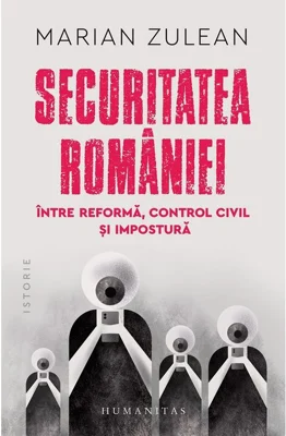 Securitatea Romaniei - intre reforma, control civil si impostura