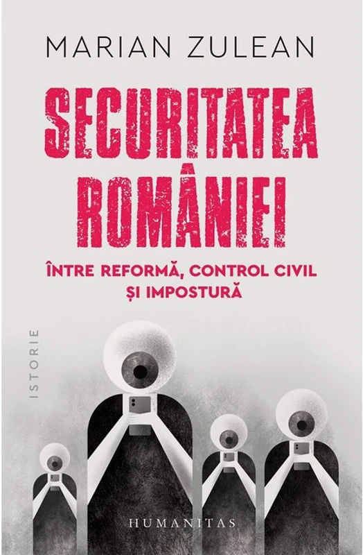 Securitatea Romaniei - intre reforma, control civil si impostura