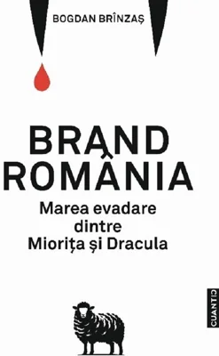 Brand Romania. Marea evadare dintre Miorita si Dracula