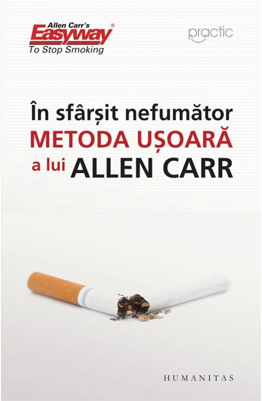 In sfarsit, nefumator. Metoda usoara a lui Allen Carr