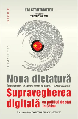 Noua dictatura. Supravegherea digitala ca politica de stat in China - Kai Strittmatter