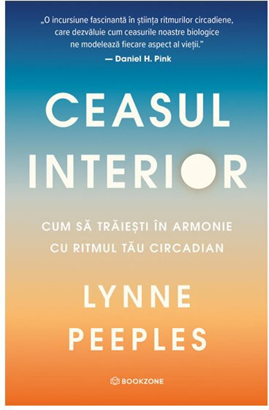 Ceasul interior. Cum sa traiesti in armonie cu ritmul tau circadian