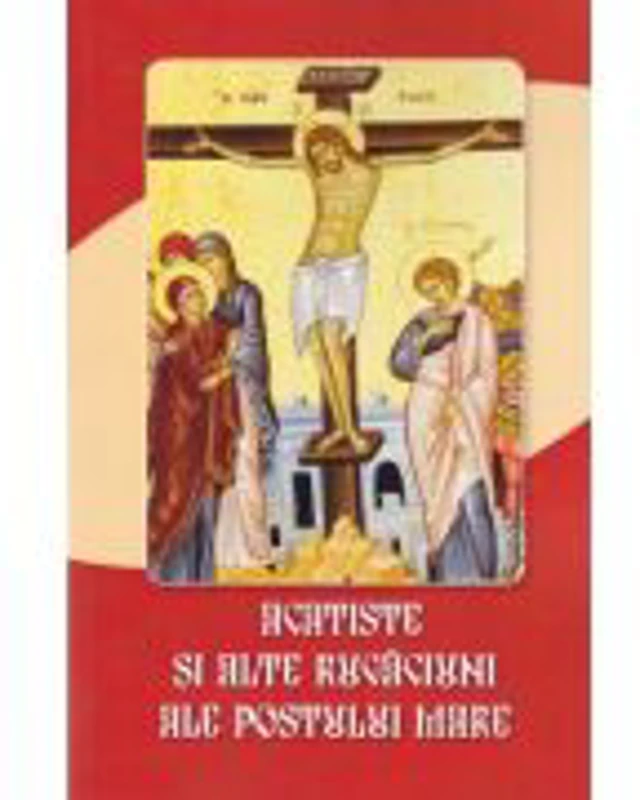 Acatiste si alte rugaciuni ale postului mare