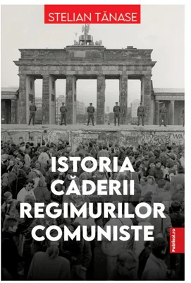 Istoria caderii regimurilor comuniste