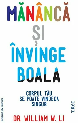 Mananca si invinge boala - Dr. William W. Li