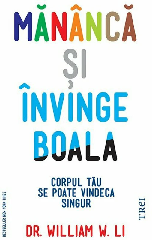 Mananca si invinge boala - Dr. William W. Li