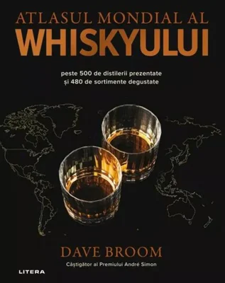 Atlasul mondial al whiskyului - Hardcover - Dave Broom - Litera