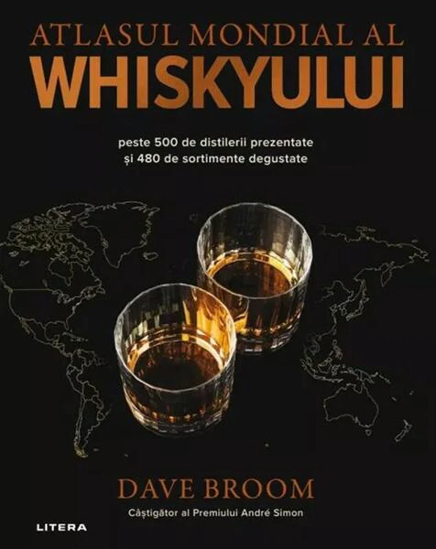 Atlasul mondial al whiskyului - Hardcover - Dave Broom - Litera