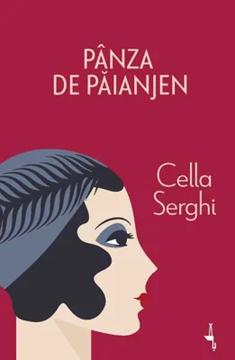 Pânza de păianjen - Paperback brosat - Cella Serghi - Alice Books