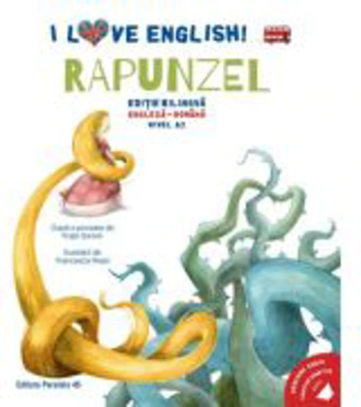 I Love English. Rapunzel (Rapunzel). Editie bilingva. Nivel A2 - Fratii Grimm