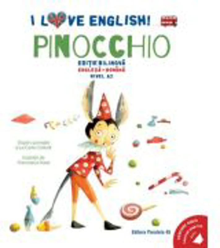 I Love English. Pinocchio (Pinocchio). Editie bilingva. Nivel A2 - Carlo Collodi