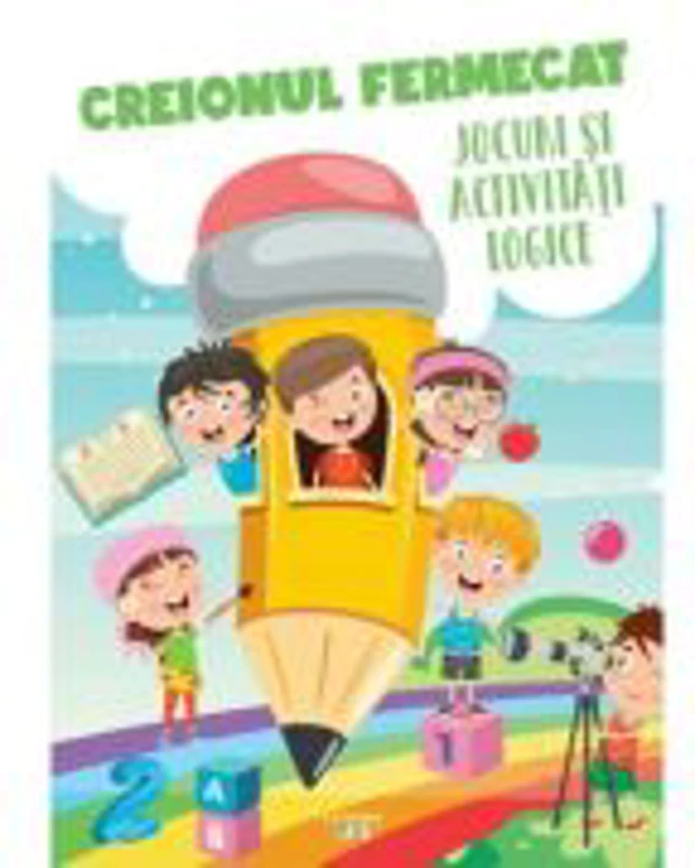 Creionul fermecat. Jocuri si activitati logice