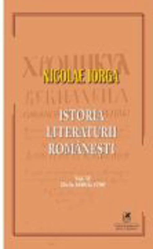 Istoria literaturii romanesti Volumul 2 - Nicolae Iorga