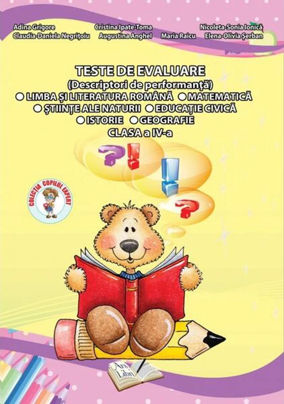 Teste de evaluare, Clasa IV (descriptori de performanță) - Limba și Literatura Română, Matematică, Științe ale Naturii, Educație Civica, Istorie și Geografie - Paperback - Ars Libri