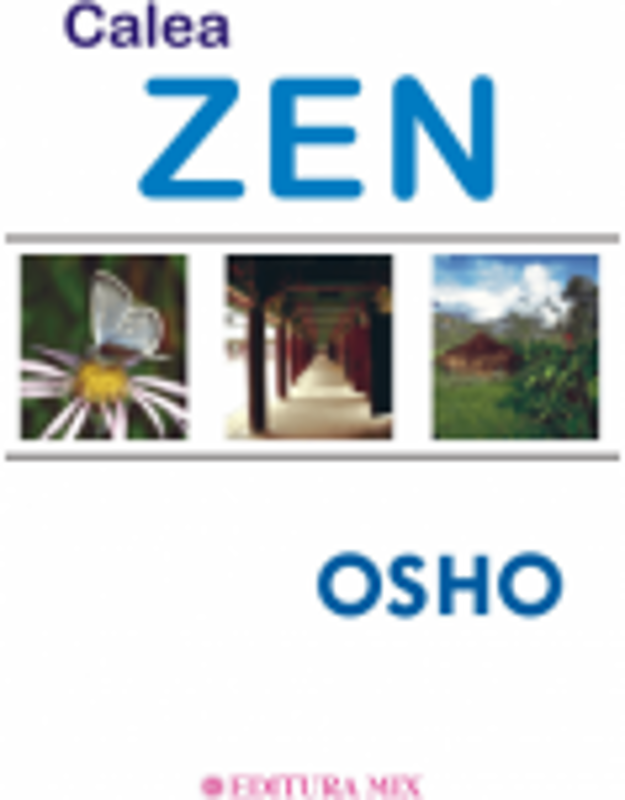 Calea ZEN - Osho. Traducere de Cristian Hanu