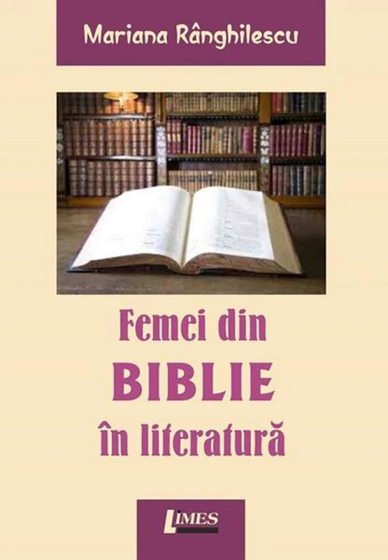 Femei din Biblie în literatură - Paperback brosat - Mariana Rânghilescu - Limes
