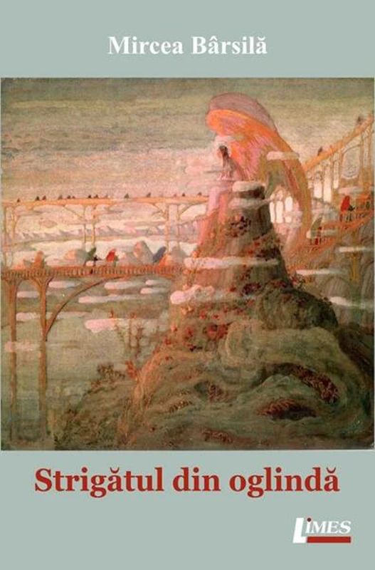 Strigătul din oglindă - Paperback brosat - Mircea Bârsilă - Limes