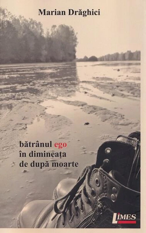 Bătrânul ego în dimineața de după moarte - Paperback brosat - Marian Drăghici - Limes