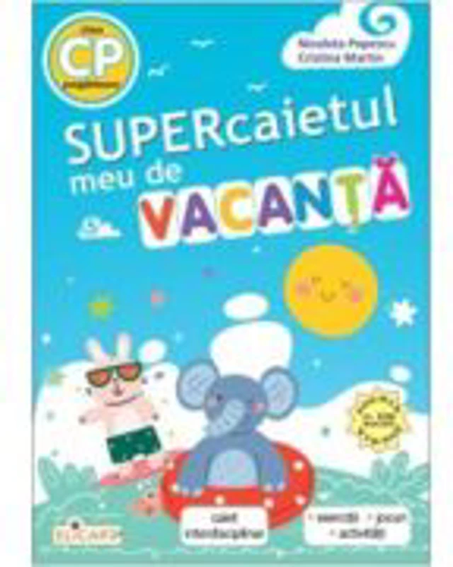 Supercaietul meu de vacanta pentru clasa pregatitoare. Caiet interdisciplinar editie 2026 - Nicoleta Popescu
