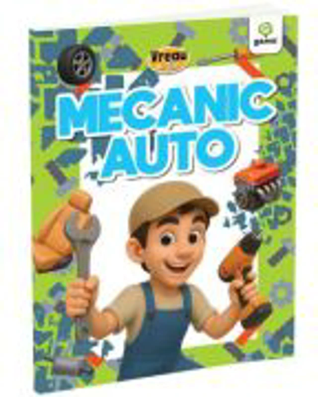 Vreau sa fiu... Mecanic auto