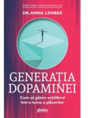 Generatia dopaminei - Dr. Anna Lembke