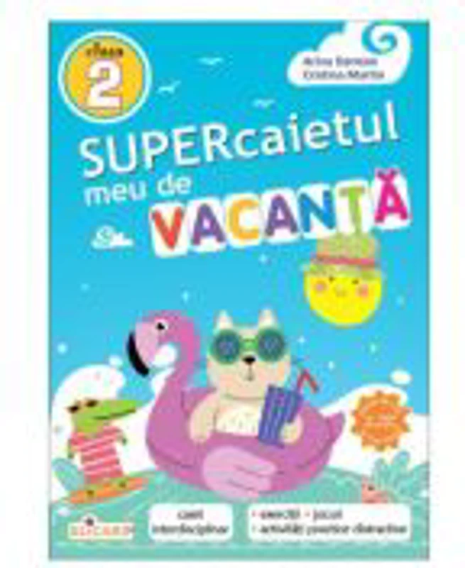 Supercaietul meu de vacanta. Clasa a 2-a editie 2026 - Arina Damian