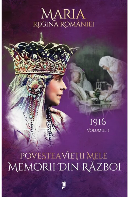 Povestea vietii mele. Memorii din razboi, 1916