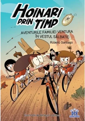 Hoinari prin timp. Aventurile familiei Ventura in Vestul salbatic