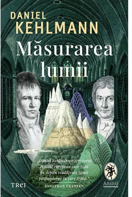 Masurarea lumii - Daniel Kehlmann