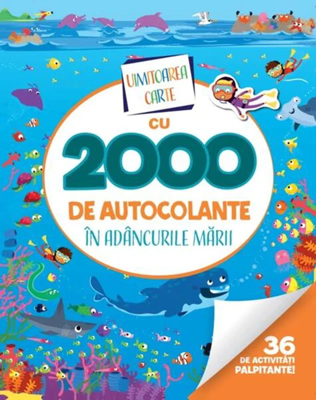 Uimitoarea carte cu 2000 de autocolante. În adâncurile mării - Paperback brosat - *** - Litera mică