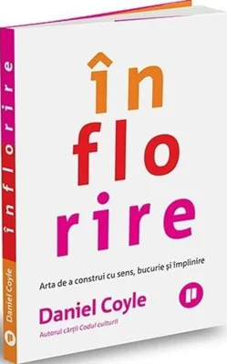 Înflorire - Paperback brosat - Daniel Coyle - Publica