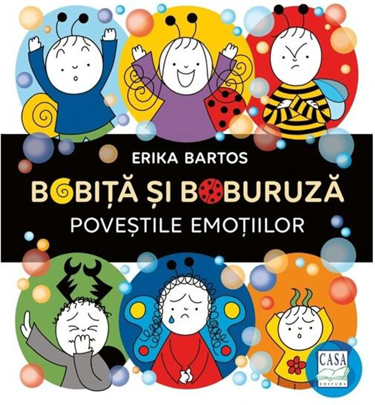 Bobiță și Buburuză. Poveștile emoțiilor - Hardcover - Erika Bartos - Casa