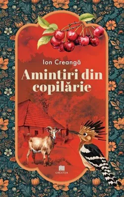 Amintiri din copilărie - Paperback brosat - Ion Creangă - Creator
