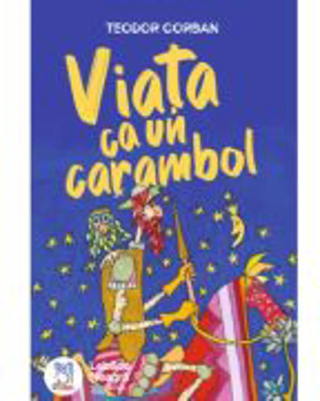Viata ca un carambol, Povestioare cu talc si versuri - Teodor Corban