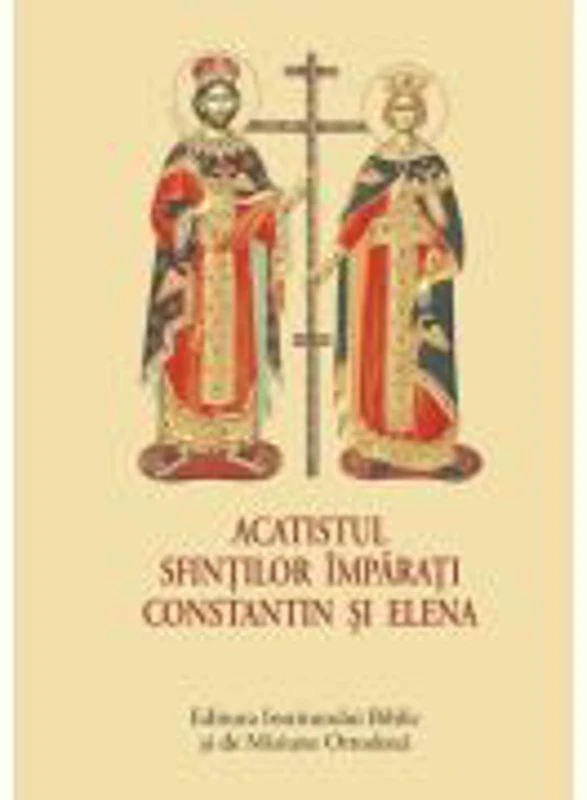 Acatistul Sfintilor Imparati Constantin si Elena - format mic