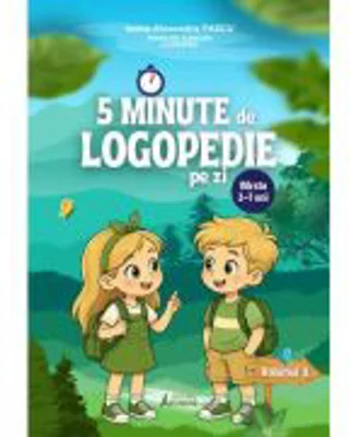 5 Minute de Logopedie pe zi! Volumul 2. Exercitii zilnice pentru dezvoltarea limbajului copiilor - Ioana Alexandra Pascu