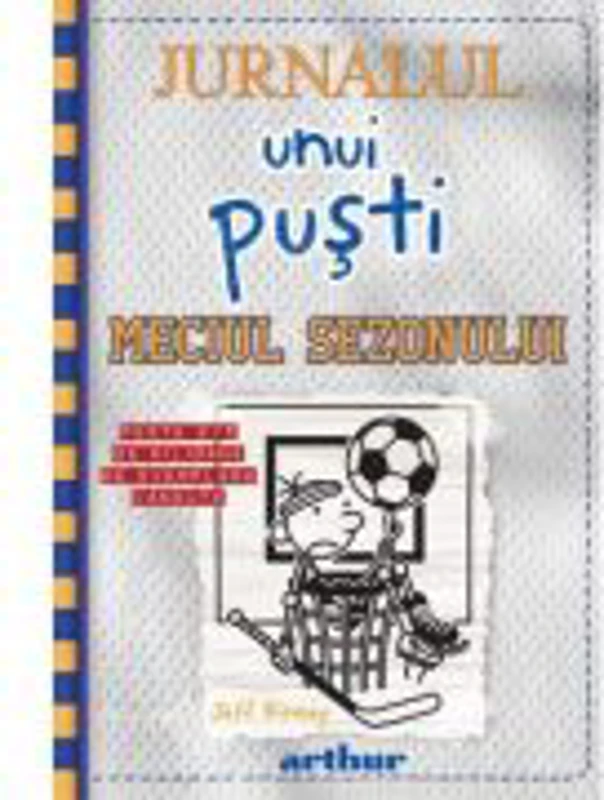 Jurnalul unui pusti 16. Meciul sezonului - Jeff Kinney