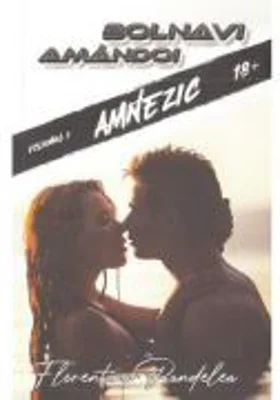 Bolnavi amandoi. Vol. 1. Amnezic - Florentina Pandelea